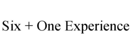 SIX + ONE EXPERIENCE trademark
