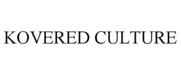 KOVERED CULTURE trademark