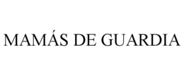 MAMÁS DE GUARDIA trademark