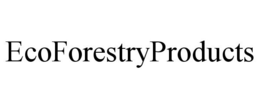 ECOFORESTRYPRODUCTS trademark