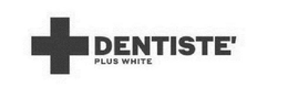 DENTISTE' PLUS WHITE trademark