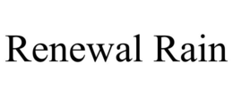 RENEWAL RAIN trademark