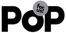 POP FOR US! trademark
