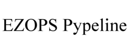 EZOPS PYPELINE trademark