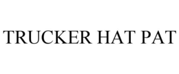 TRUCKER HAT PAT trademark