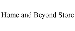 HOME AND BEYOND STORE trademark