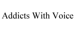 ADDICTS WITH VOICE trademark