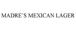 MADRE'S MEXICAN LAGER trademark