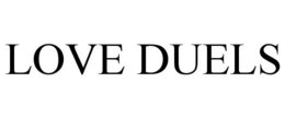 LOVE DUELS trademark