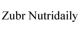 ZUBR NUTRIDAILY trademark