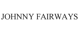 JOHNNY FAIRWAYS trademark