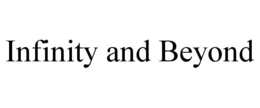 INFINITY AND BEYOND trademark