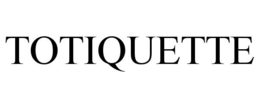 TOTIQUETTE trademark