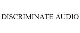 DISCRIMINATE AUDIO trademark