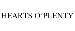 HEARTS O'PLENTY trademark
