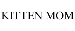 KITTEN MOM trademark