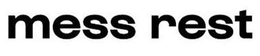 MESS REST trademark