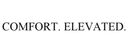 COMFORT ELEVATED trademark