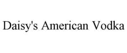 DAISY'S AMERICAN VODKA trademark