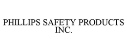 PHILLIPS SAFETY PRODUCTS INC. trademark
