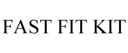 FAST FIT KIT trademark