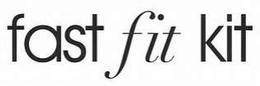 FAST FIT KIT trademark