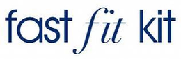 FAST FIT KIT trademark