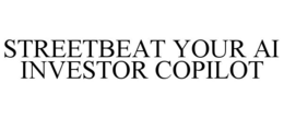 STREETBEAT YOUR AI INVESTOR COPILOT trademark