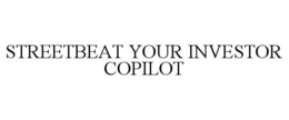 STREETBEAT YOUR INVESTOR COPILOT trademark