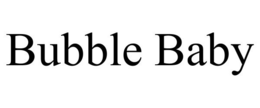 BUBBLE BABY trademark