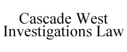 CASCADE WEST INVESTIGATIONS LAW trademark