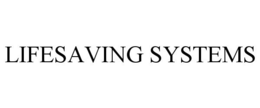 LIFESAVING SYSTEMS trademark