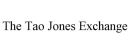 THE TAO JONES EXCHANGE trademark