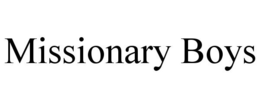 MISSIONARY BOYS trademark