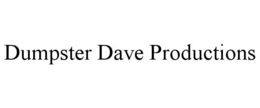 DUMPSTER DAVE PRODUCTIONS trademark