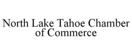 NORTH LAKE TAHOE CHAMBER OF COMMERCE trademark