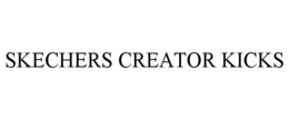 SKECHERS CREATOR KICKS trademark
