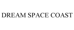 DREAM SPACE COAST trademark