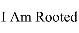 I AM ROOTED trademark