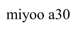 MIYOO A30 trademark