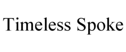 TIMELESS SPOKE trademark