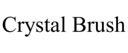 CRYSTAL BRUSH trademark