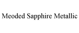 MEODED SAPPHIRE METALLIC trademark