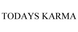 TODAYS KARMA trademark