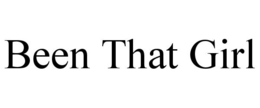 BEEN THAT GIRL trademark