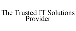 THE TRUSTED IT SOLUTIONS PROVIDER trademark