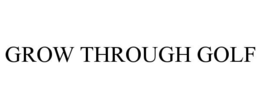 GROW THROUGH GOLF trademark