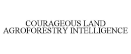 COURAGEOUS LAND AGROFORESTRY INTELLIGENCE trademark