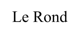 LE ROND trademark