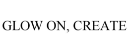 GLOW ON, CREATE trademark